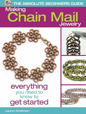 cover image of Making Chain Mail Jewelry: Everything You Need to Know to Get Started